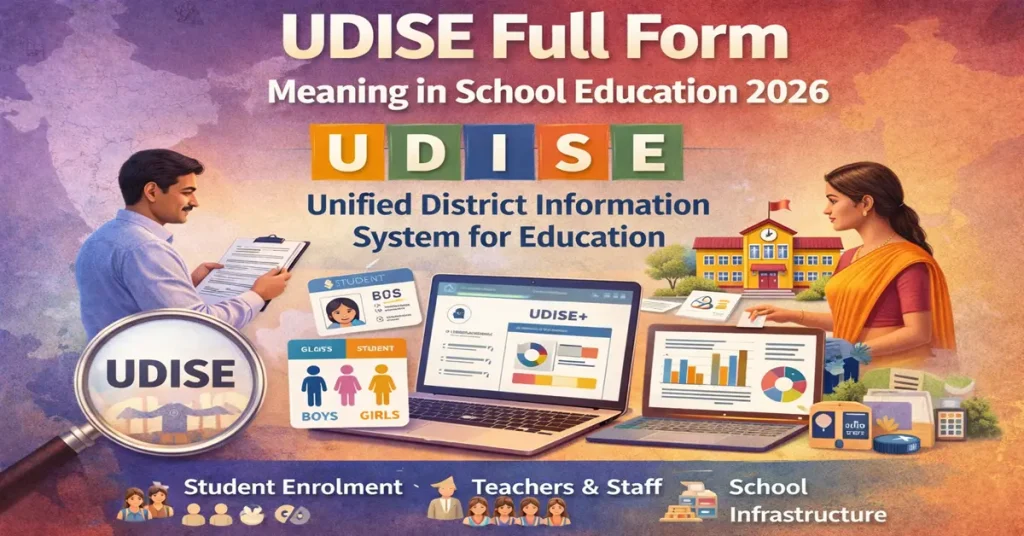 UDISE Full Form: Meaning in School Education 2026